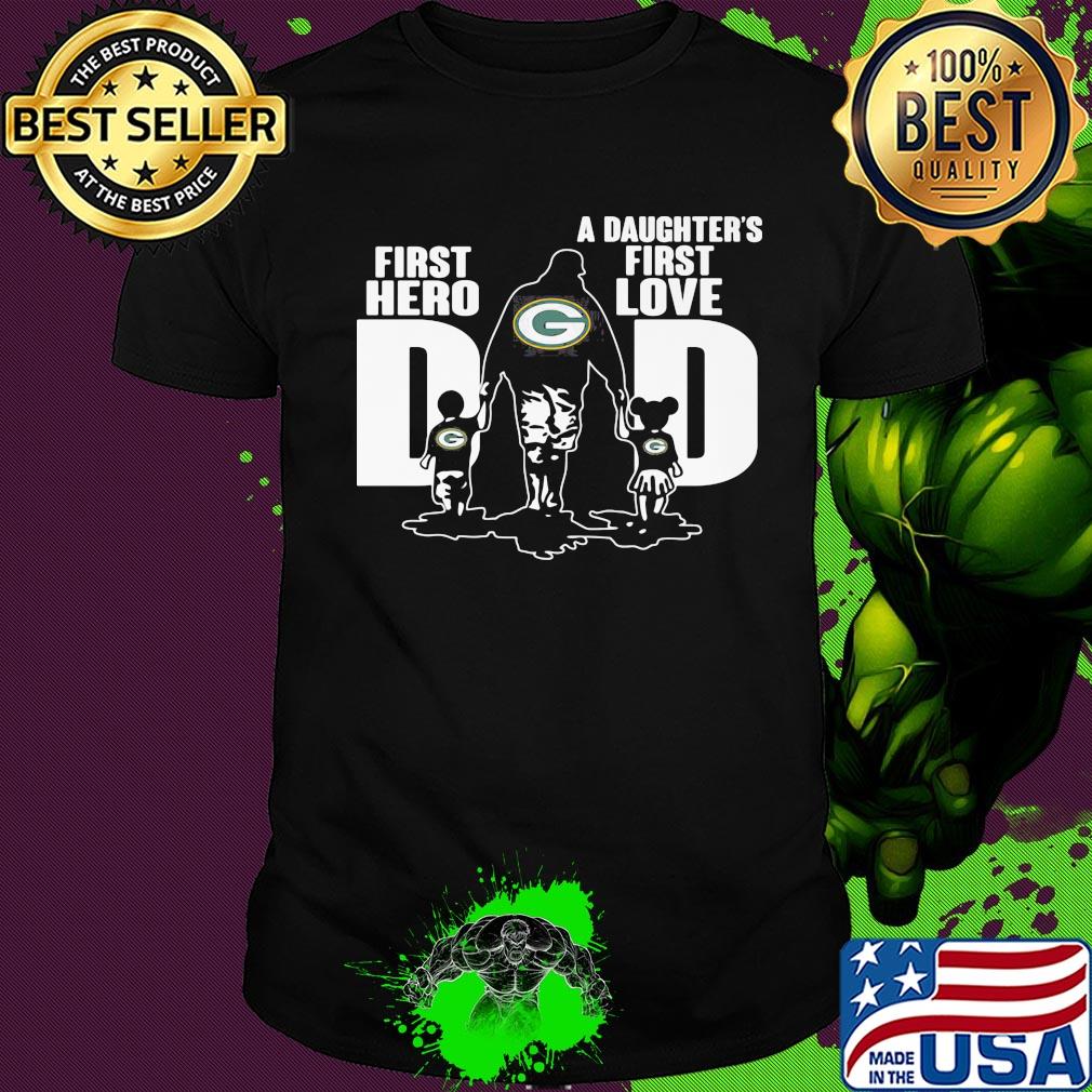 Green Bay Packers dad first hero a daughter first love shirt