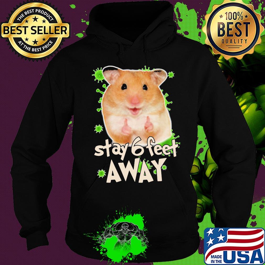 Hamster stay 6 feet away coronavirus s Hoodie Hamster stay 6 feet away coronavirus s Hoodie
