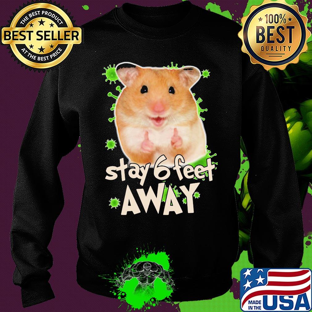 Hamster stay 6 feet away coronavirus s Sweater Hamster stay 6 feet away coronavirus s Sweater