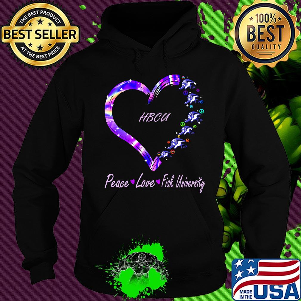 HBCU peace love Fisk University heart s Hoodie HBCU peace love Fisk University heart s Hoodie
