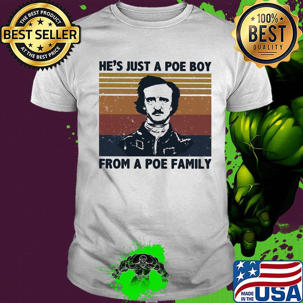 He's just a poe boy from a poe family art vintage shirt