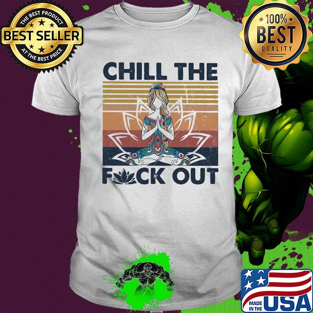 Hippie yoga girl chill the fuck out vintage shirt