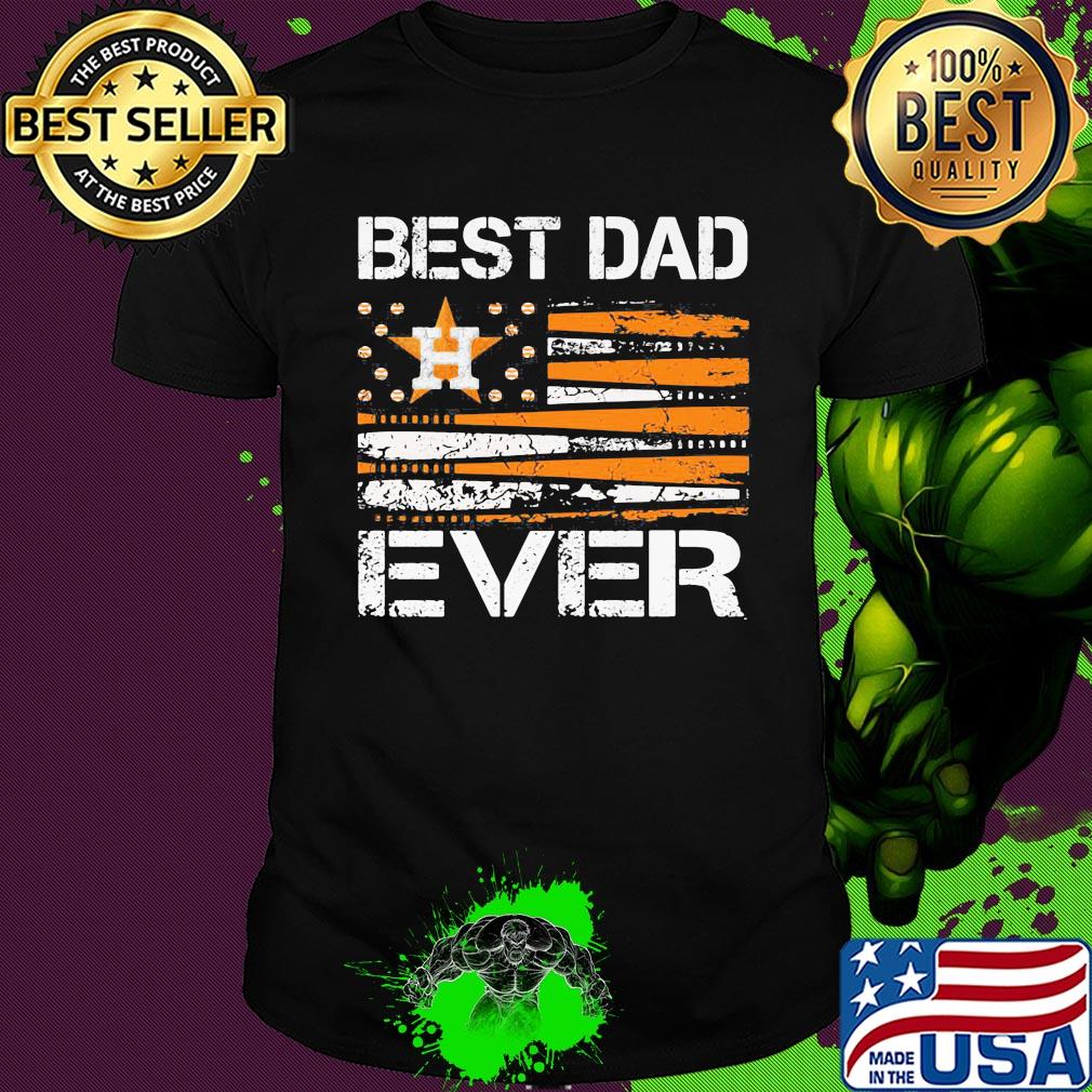 Houston astros best dad ever american flag happy father's day shirt