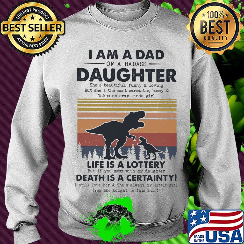 I am a dad daughter life is a lottery death is a certainty Dinosaur vintage s Sweater I am a dad daughter life is a lottery death is a certainty Dinosaur vintage s Sweater