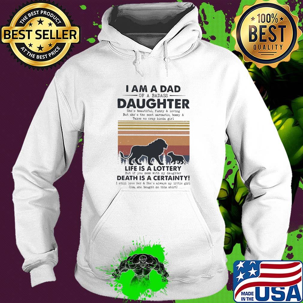 I am a dad daughter life is a lottery death is a certainty Lion vintage s Hoodie I am a dad daughter life is a lottery death is a certainty Lion vintage s Hoodie