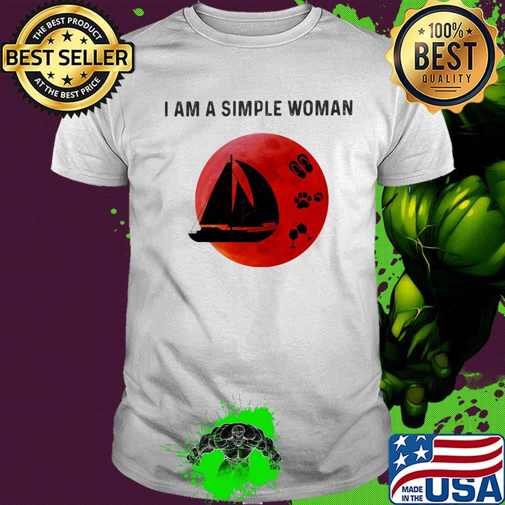 I am a simple woman sailing paw wine shirt