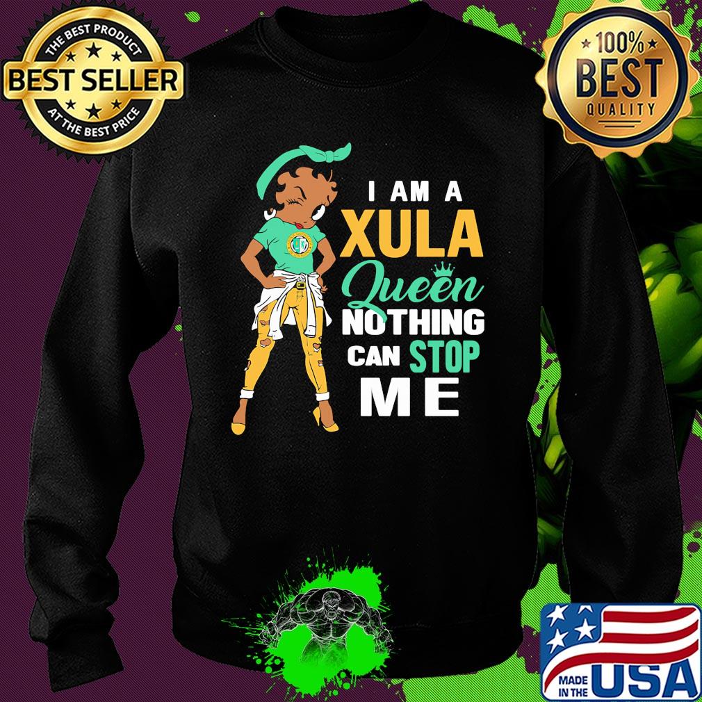I am a Sula queen nothing can stop me s Sweater I am a Sula queen nothing can stop me s Sweater