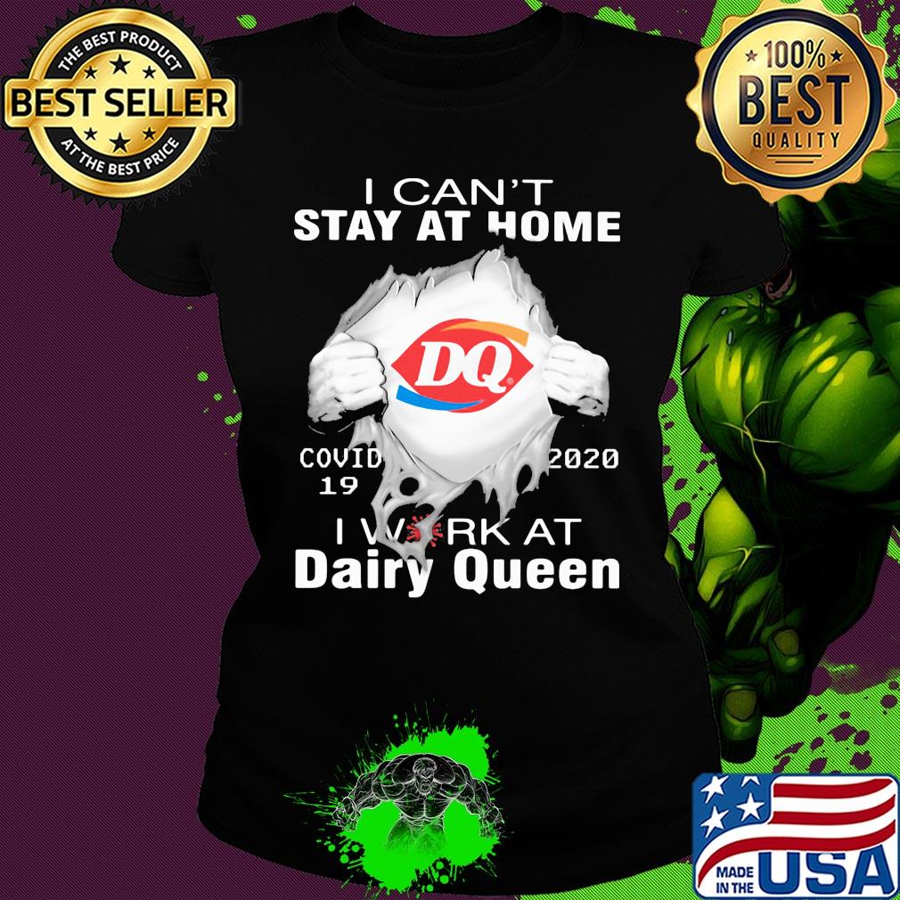 I can't stay at home covid 19 dairy queen 2020 I work at s Ladies tee I can't stay at home covid 19 dairy queen 2020 I work at s Ladies tee