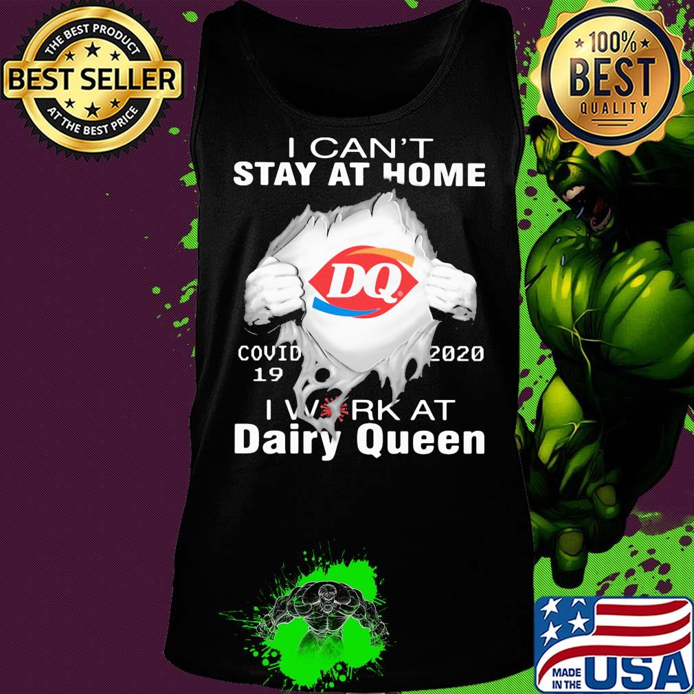 I can't stay at home covid 19 dairy queen 2020 I work at s Tank top I can't stay at home covid 19 dairy queen 2020 I work at s Tank top