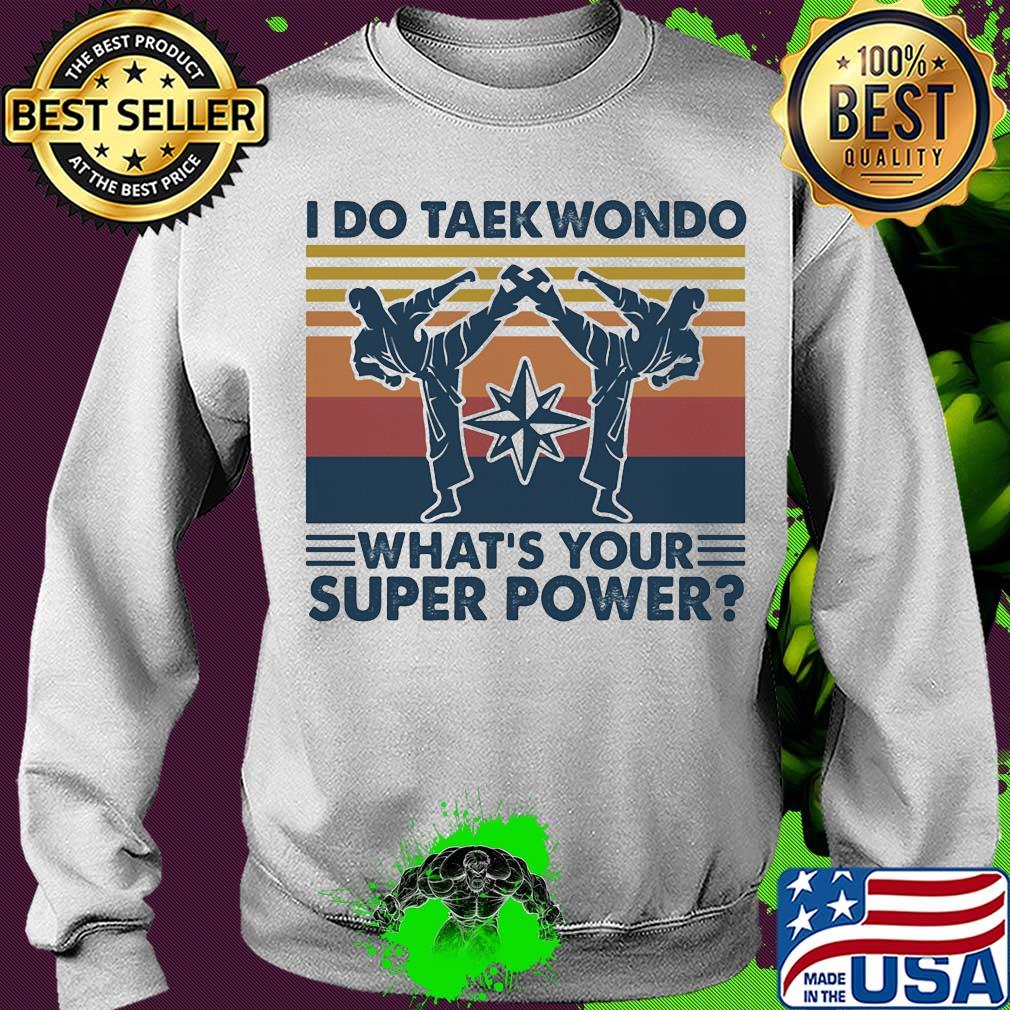 I do taekwondo what's your superpower vintage s Sweater I do taekwondo what's your superpower vintage s Sweater