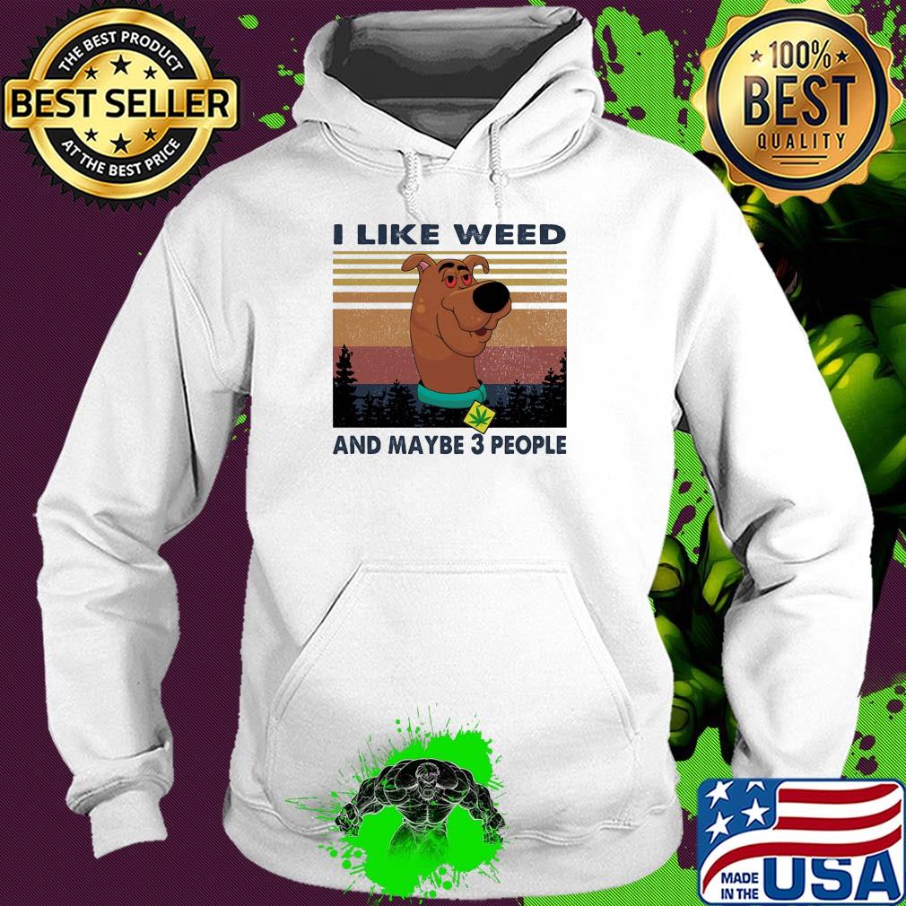 I like weed and maybe 3 people dog weed vintage s Hoodie I like weed and maybe 3 people dog weed vintage s Hoodie