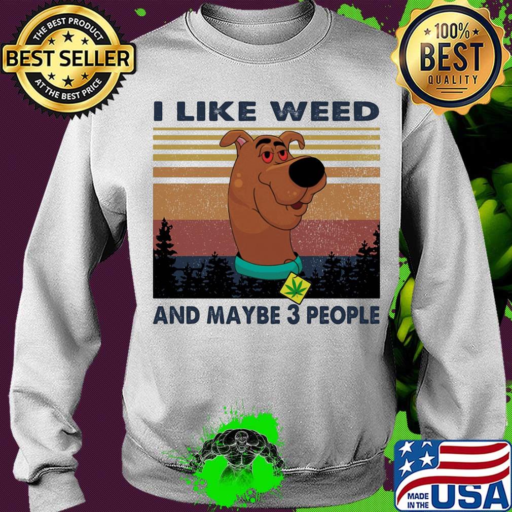 I like weed and maybe 3 people dog weed vintage s Sweater I like weed and maybe 3 people dog weed vintage s Sweater