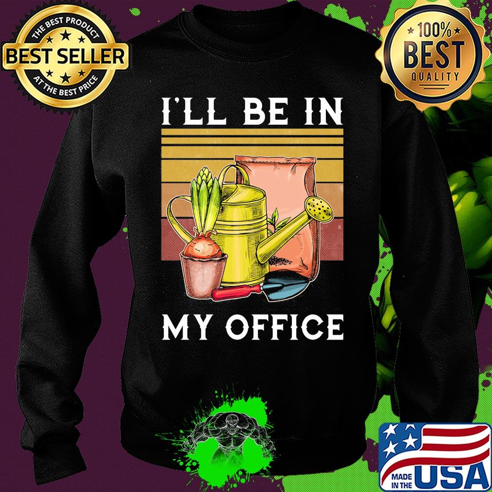 I'll be in my office garden vintage s Sweater I'll be in my office garden vintage s Sweater