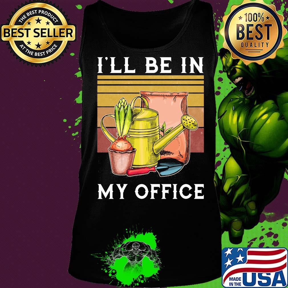 I'll be in my office garden vintage s Tank top I'll be in my office garden vintage s Tank top