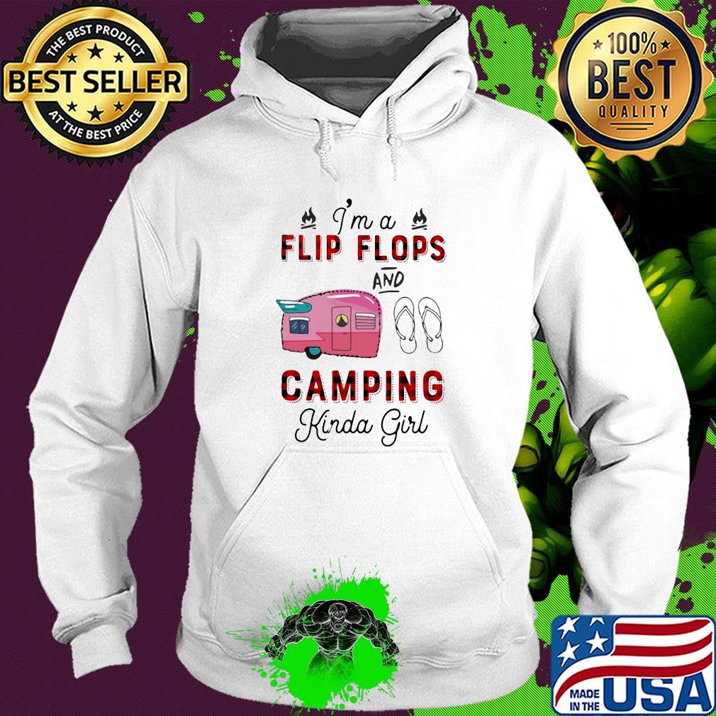 I'm a flip flop and camping kinda girl s Hoodie I'm a flip flop and camping kinda girl s Hoodie