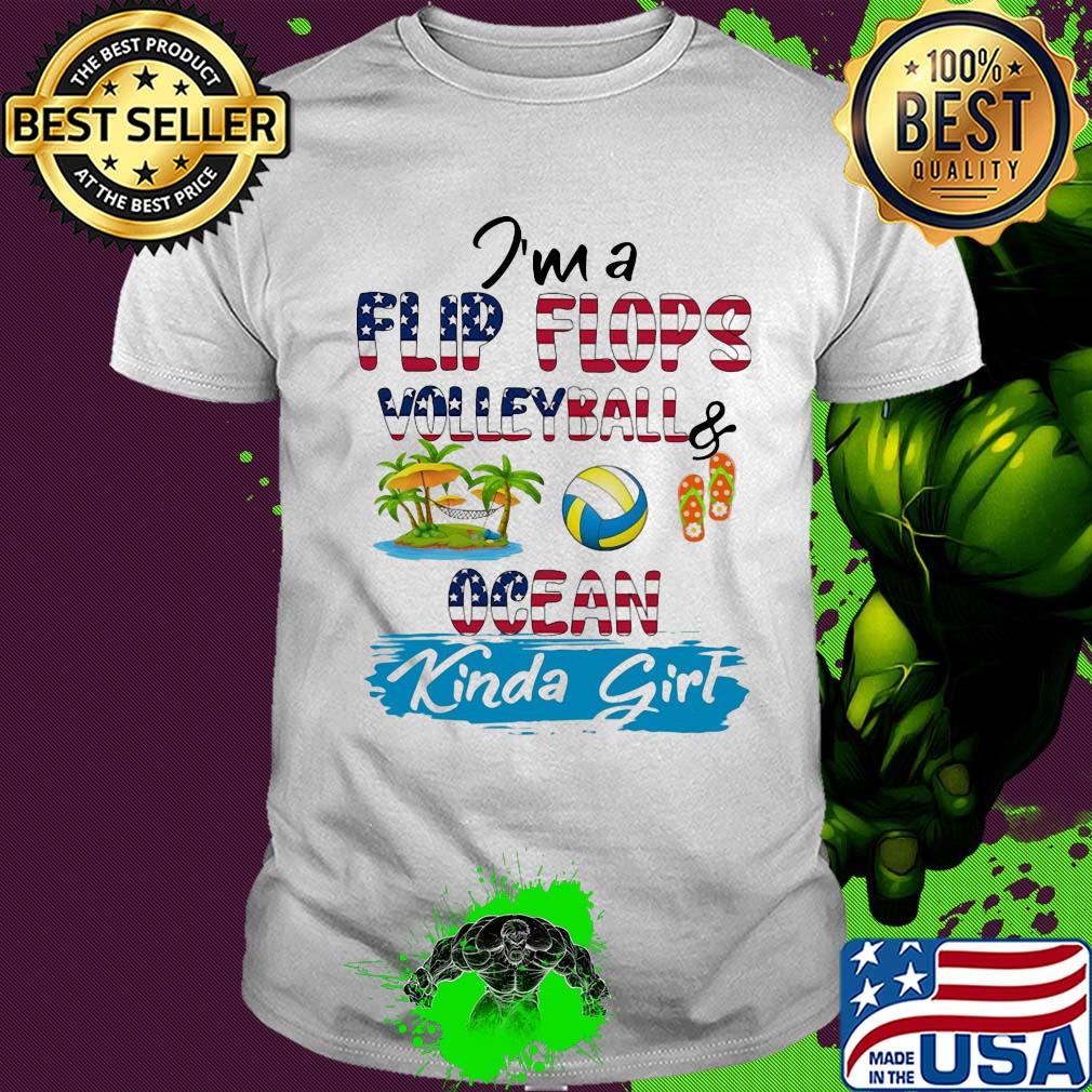 I'm a flip flops volleyball ocean kinda girl american flag shirt