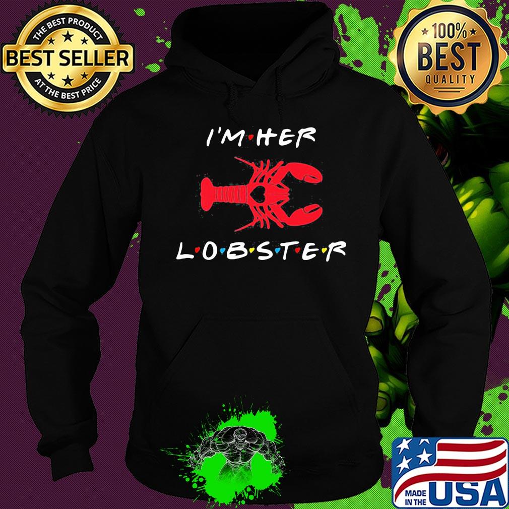 I'm her lobster matching couple valentine's day s Hoodie I'm her lobster matching couple valentine's day s Hoodie