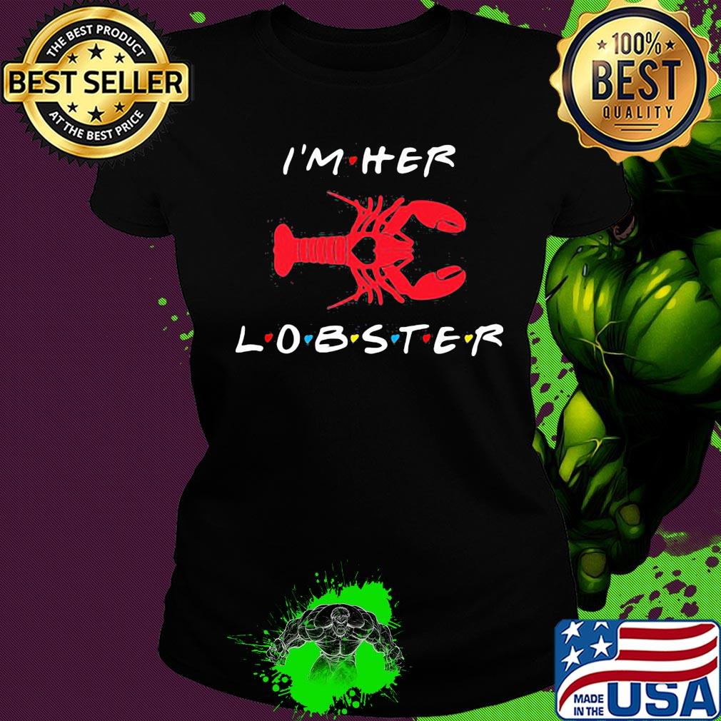 I'm her lobster matching couple valentine's day s Ladies tee I'm her lobster matching couple valentine's day s Ladies tee
