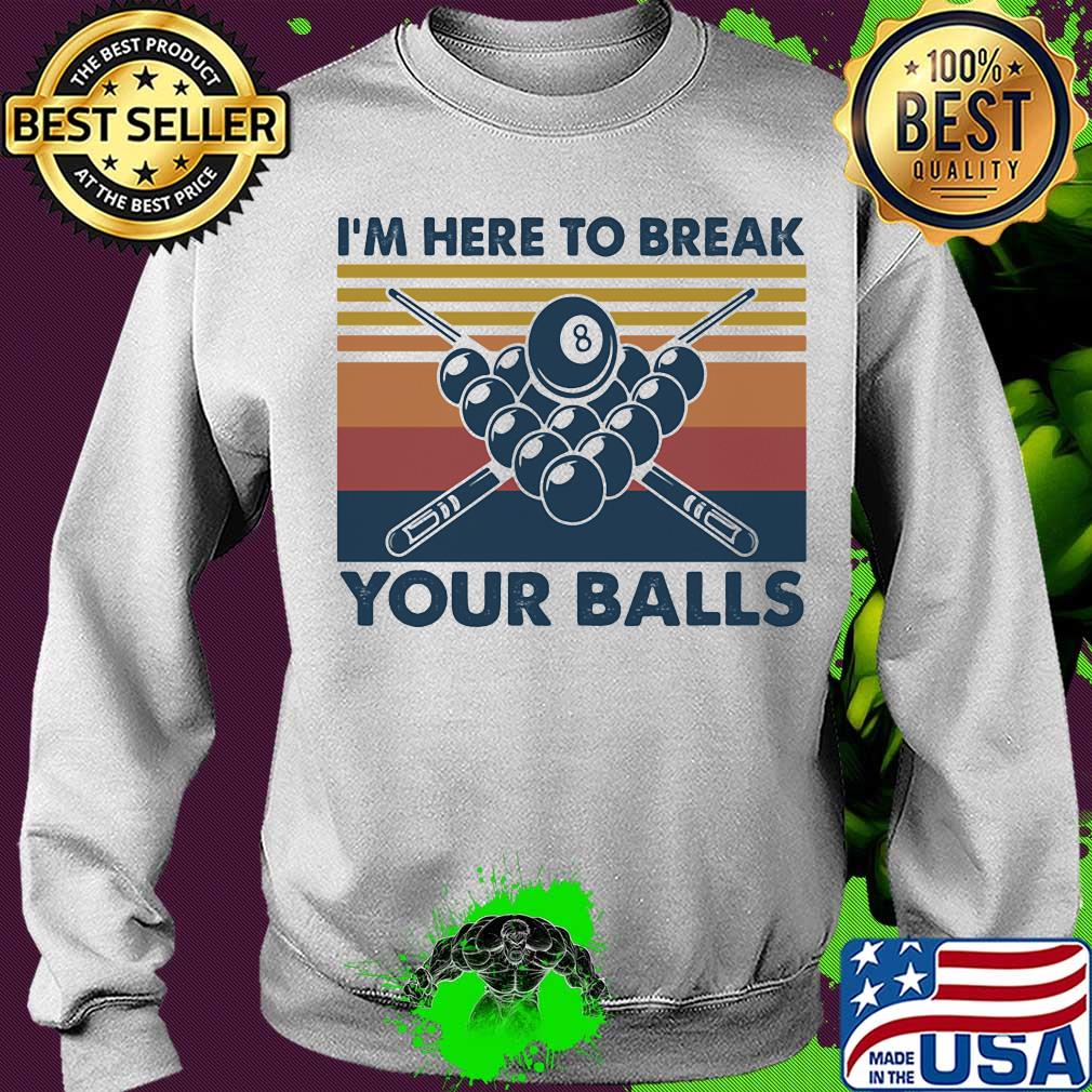 I'm here to break your balls vintage s Sweater I'm here to break your balls vintage s Sweater
