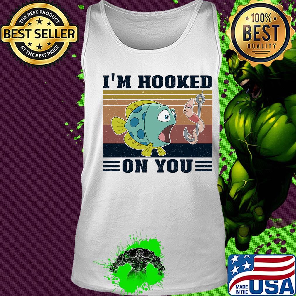 I'm hooker on you fishing vintage s Tank top I'm hooker on you fishing vintage s Tank top