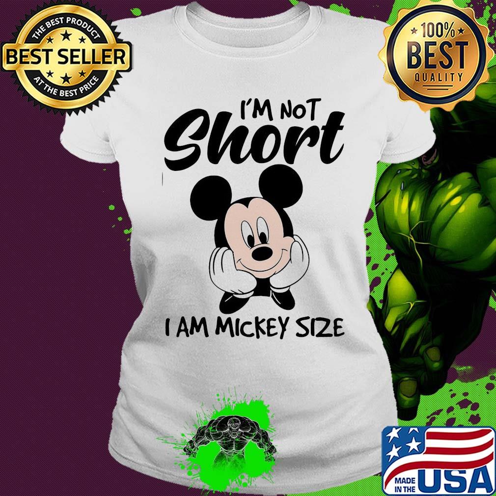 I'm not short I am mickey mouse size s Ladies tee I'm not short I am mickey mouse size s Ladies tee