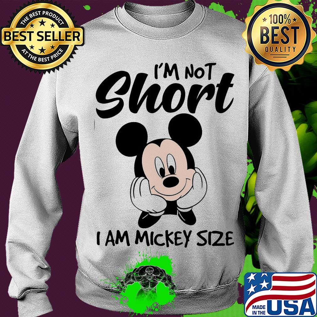 I'm not short I am mickey mouse size s Sweater I'm not short I am mickey mouse size s Sweater
