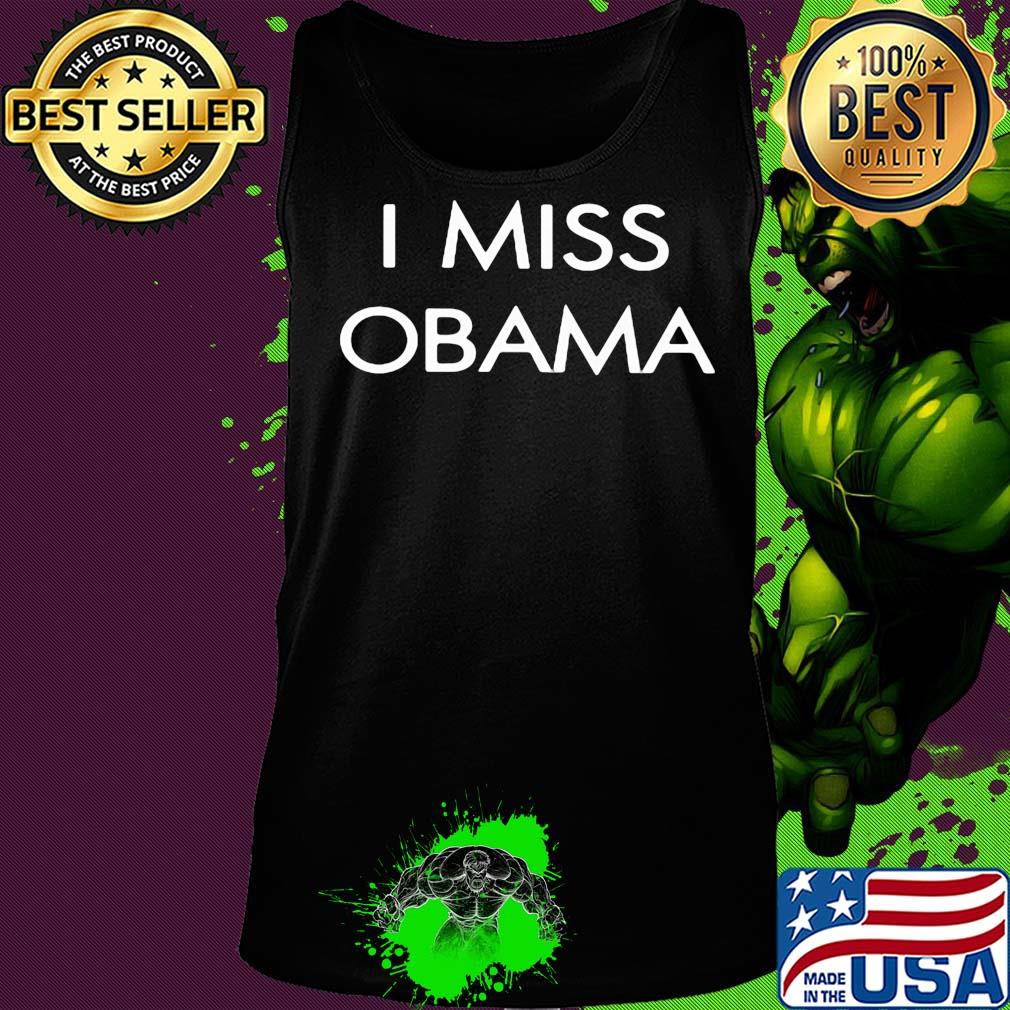 I miss Barack Obama s Tank top I miss Barack Obama s Tank top