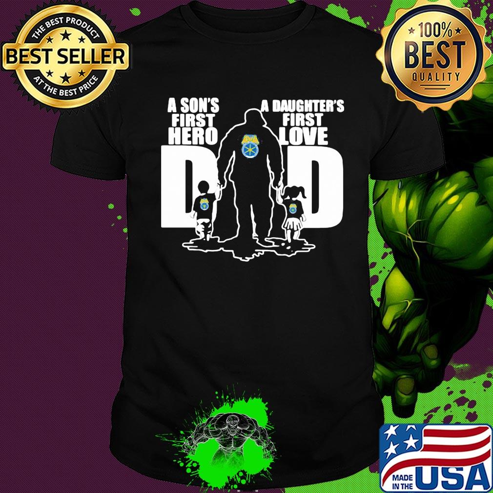 International brotherhood of teamsters a son's first hero a daughter's first love dad happy father's day shirt