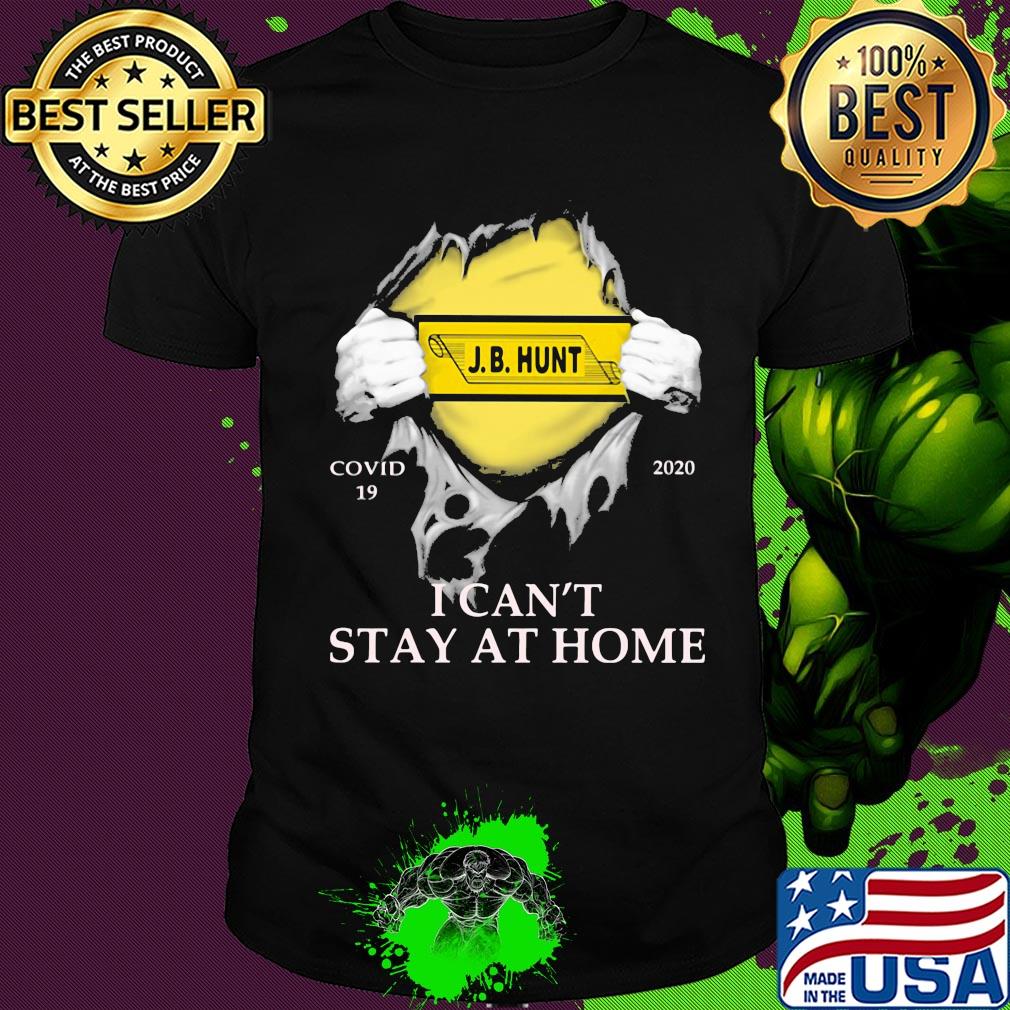 J.b. Hunt covid-19 2020 i can’t stay at home hand shirt