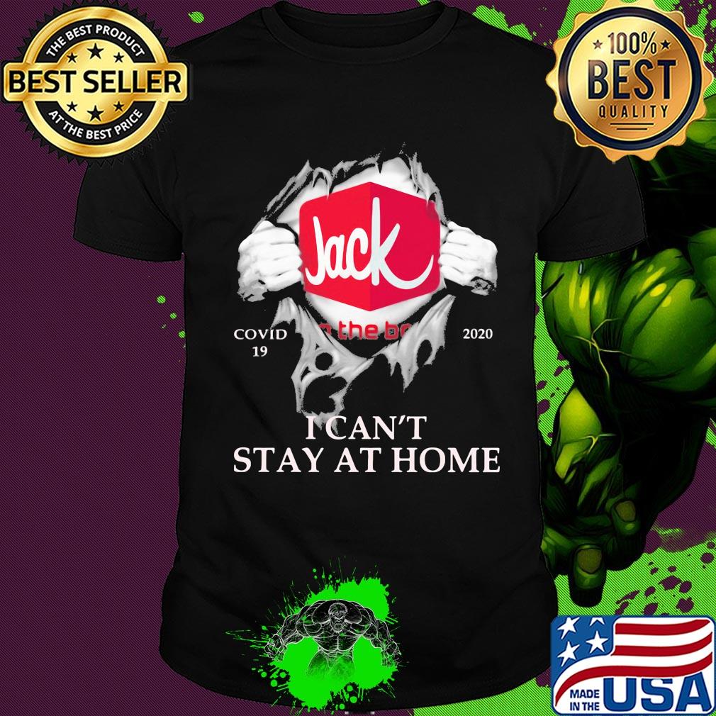 Jack in the box covid-19 2020 I can’t stay at home shirt