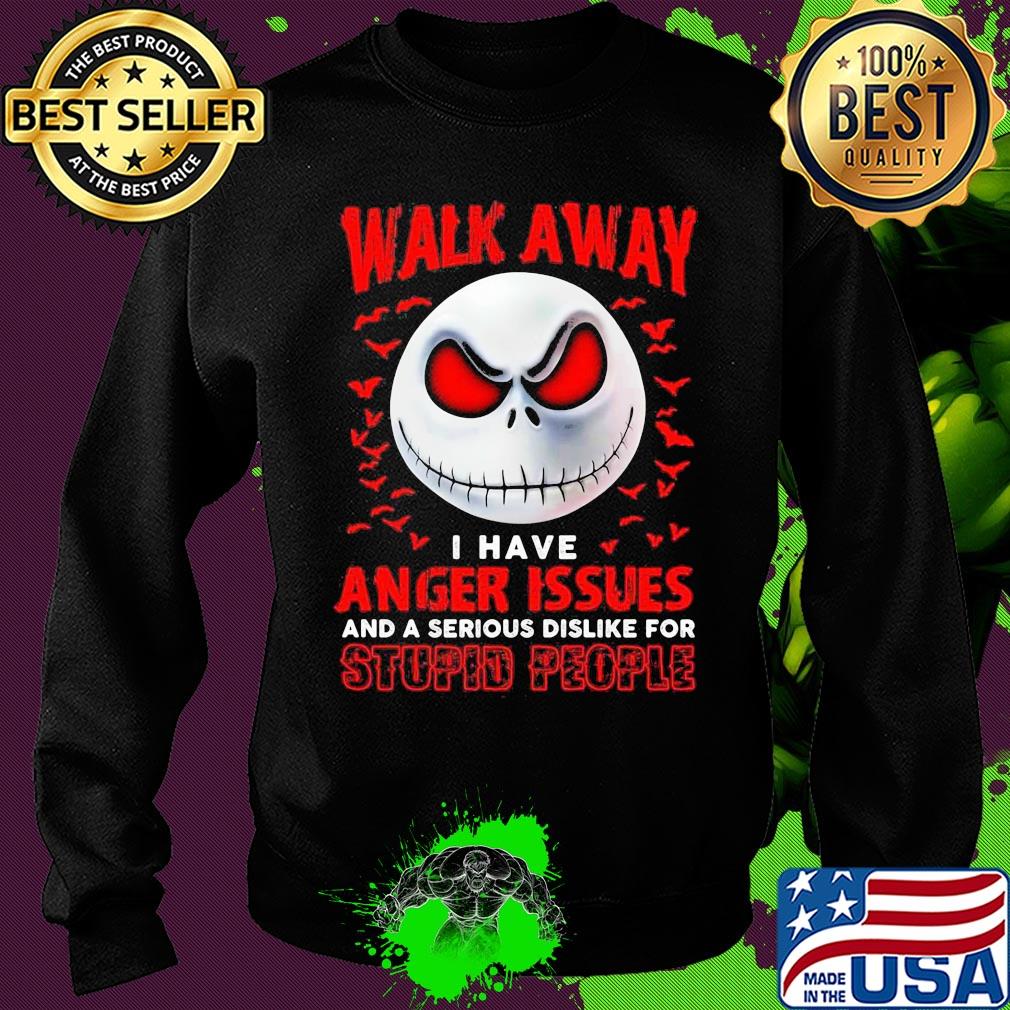 Jack skellington walk away I have anger issues and a serious dislike for stupid people bird s Sweater Jack skellington walk away I have anger issues and a serious dislike for stupid people bird s Sweater