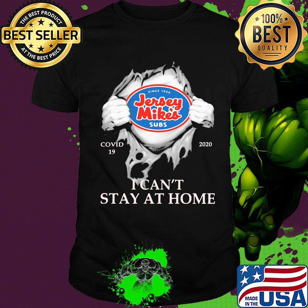 Jersey mike’s subs covid-19 2020 i can’t stay at home hand shirt