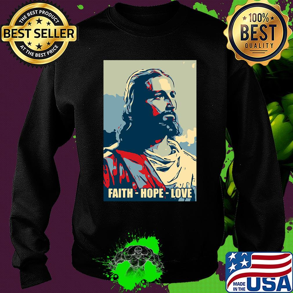 Jesus Faith hope love s Sweater Jesus Faith hope love s Sweater