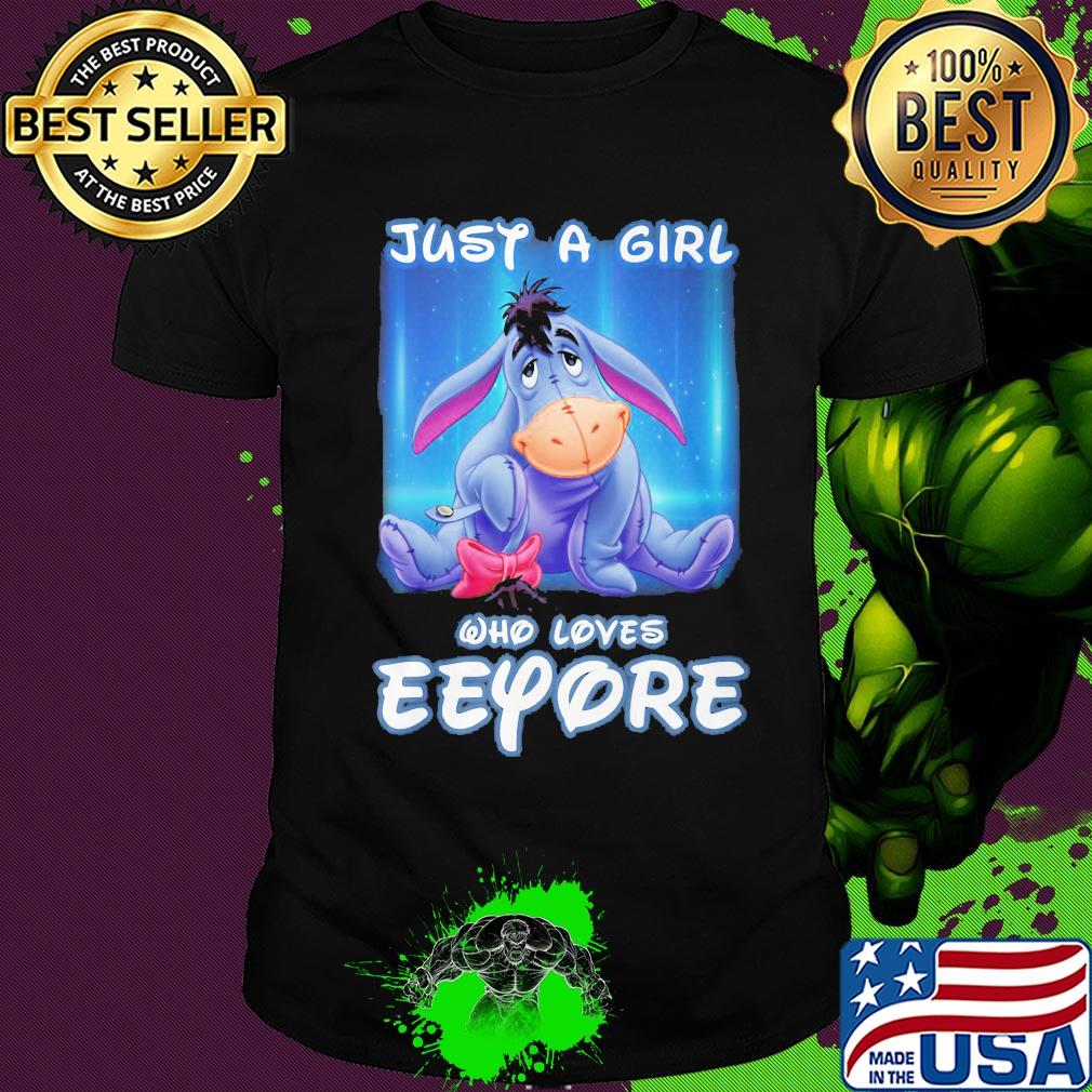 Just a girl who love eeyore donkey shirt Just a girl who love eeyore donkey shirt