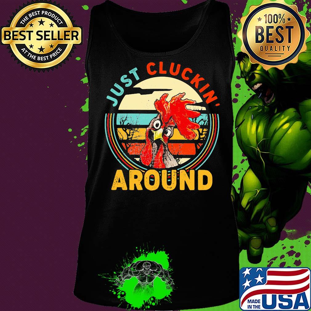 Just cluckin around chicken vintage s Tank top Just cluckin around chicken vintage s Tank top