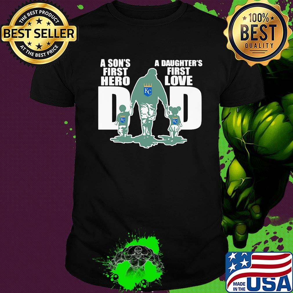 Kansas city royals a son’s first hero a daughter’s first love dad happy father’s day shirt