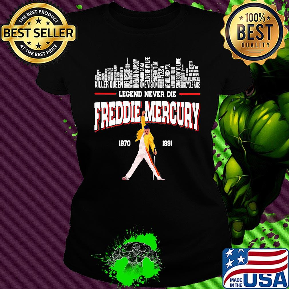 Legends never die freddie mercury 1970 1991 s Ladies tee Legends never die freddie mercury 1970 1991 s Ladies tee