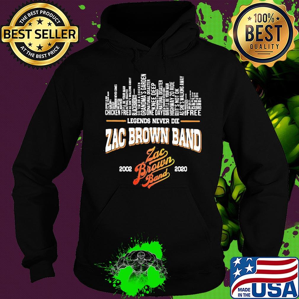 Legends never die zac brown band 2002 2020 s Hoodie Legends never die zac brown band 2002 2020 s Hoodie