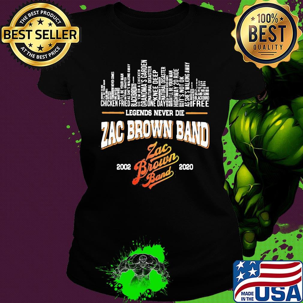 Legends never die zac brown band 2002 2020 s Ladies tee Legends never die zac brown band 2002 2020 s Ladies tee