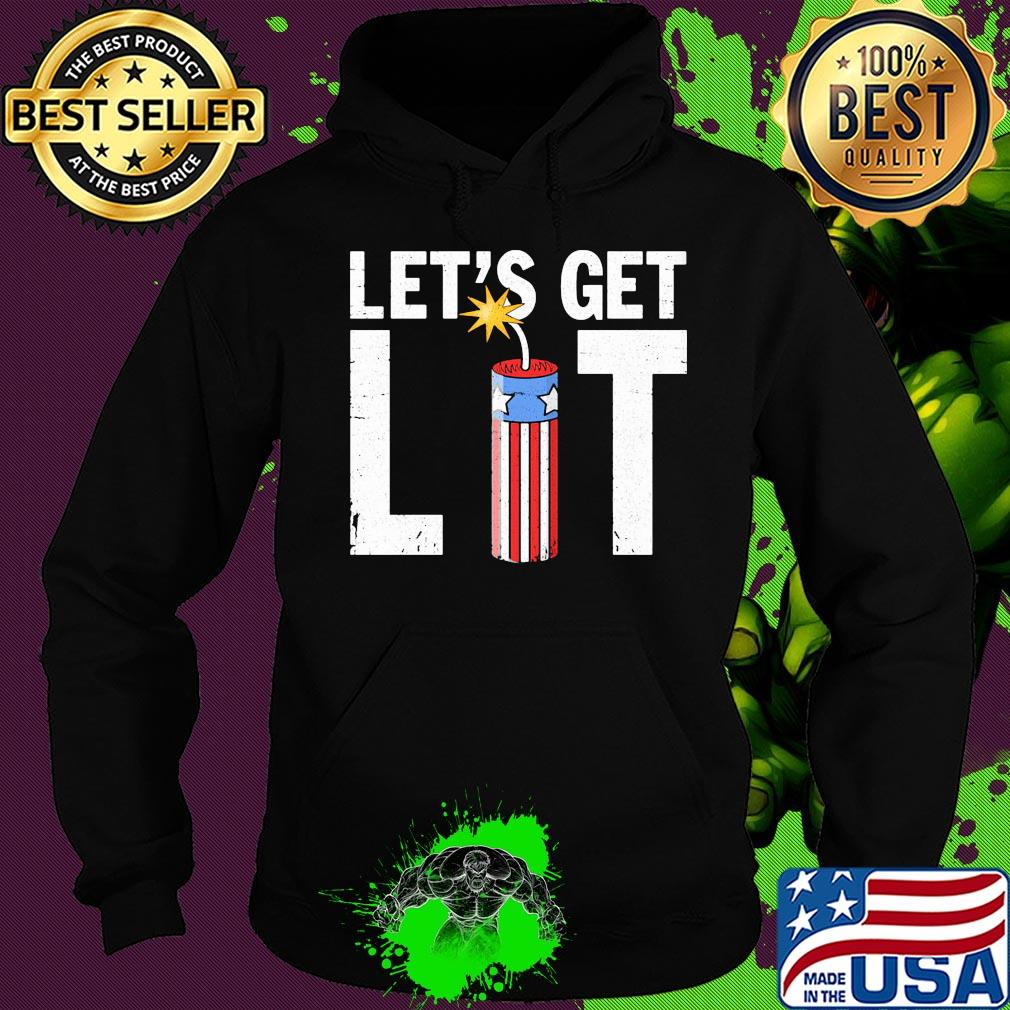 Let's get lit American flag veteran Independence Day s Hoodie Let's get lit American flag veteran Independence Day s Hoodie