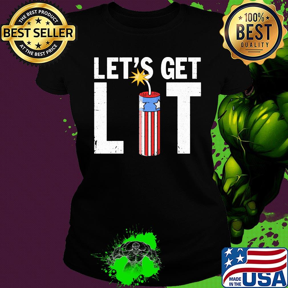 Let's get lit American flag veteran Independence Day s Ladies tee Let's get lit American flag veteran Independence Day s Ladies tee