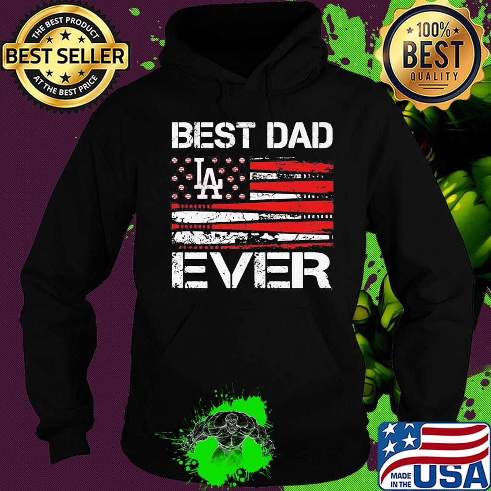 Los angeles dodgers best dad ever american flag happy father's day s Hoodie Los angeles dodgers best dad ever american flag happy father's day s Hoodie