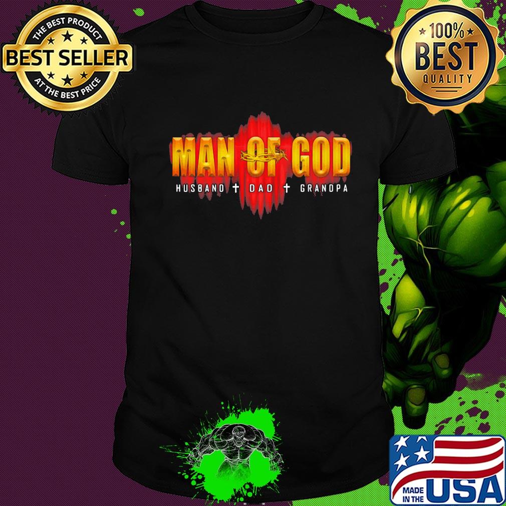 Man of god husband dad grandpa shirt