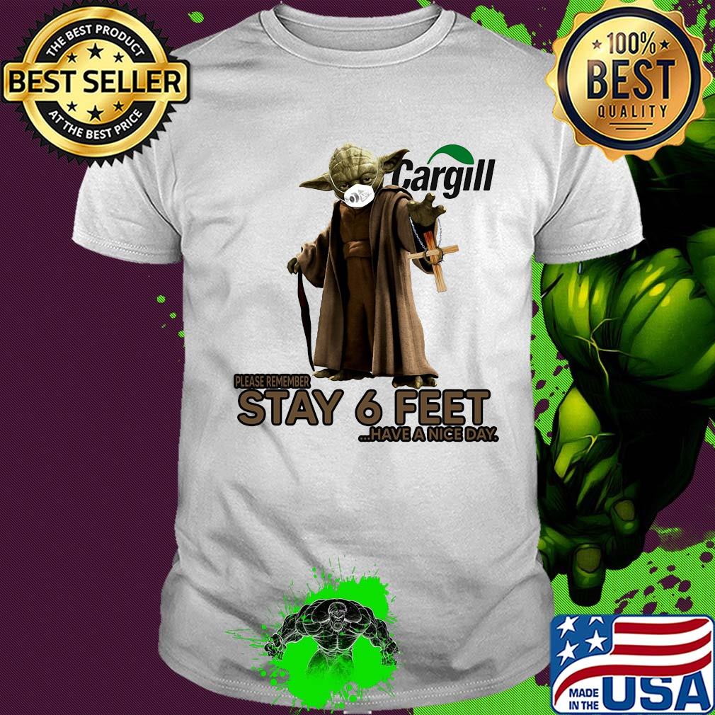 Master yoda mask cargill please remember stay 6 feet have a nice day jesus shirt
