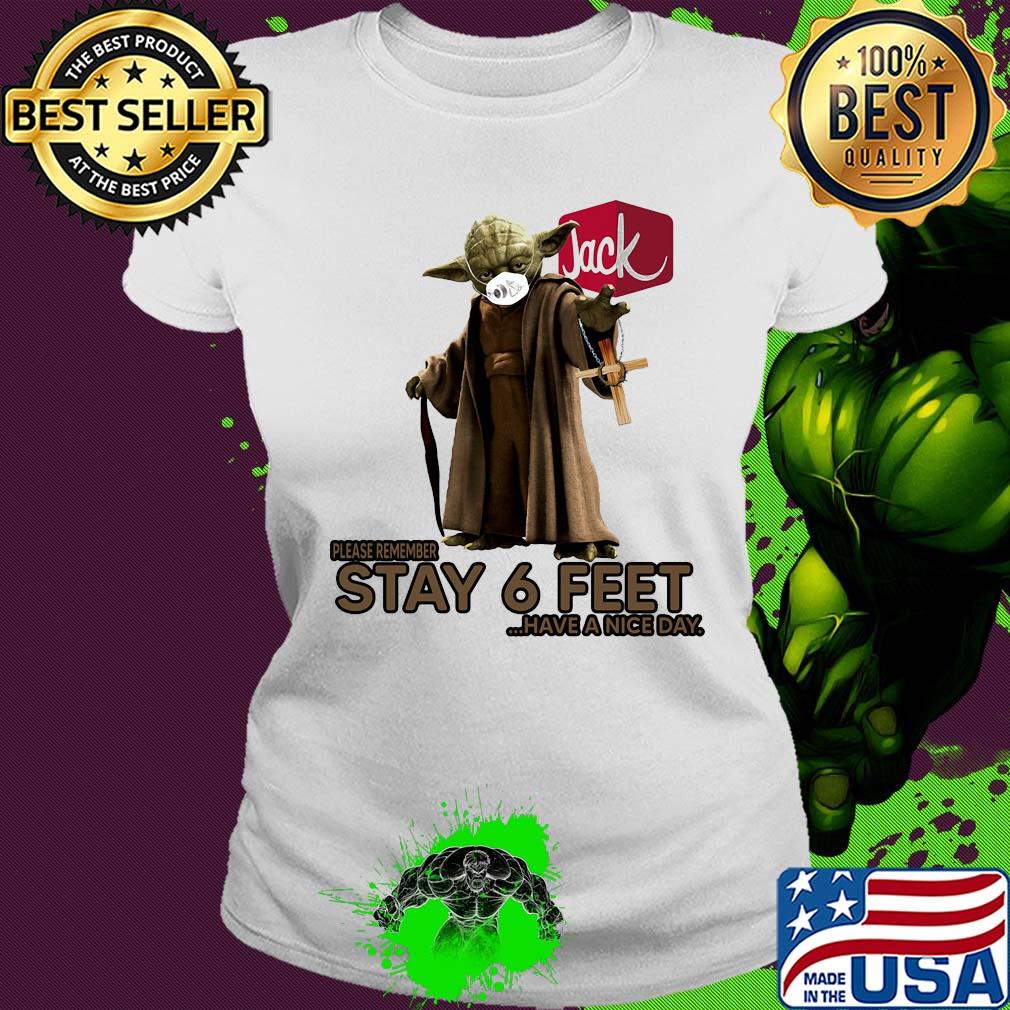 Master yoda mask jack in the box please remember stay 6 feet have a nice day jesus s Ladies tee Master yoda mask jack in the box please remember stay 6 feet have a nice day jesus s Ladies tee