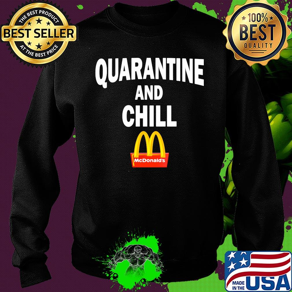 Mcdonald's quarantine and chill s Sweater Mcdonald's quarantine and chill s Sweater