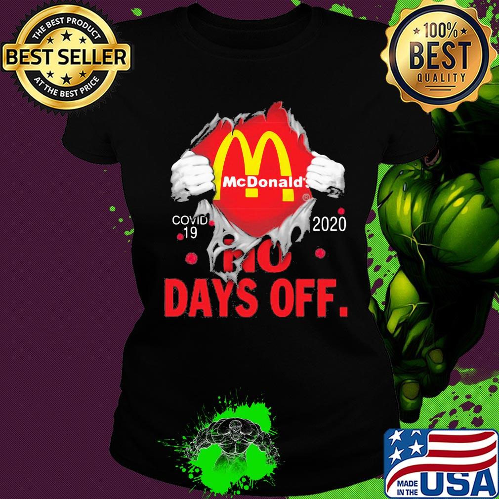 Mcdonald’s covid-19 2020 no days off s Ladies tee Mcdonald’s covid-19 2020 no days off s Ladies tee