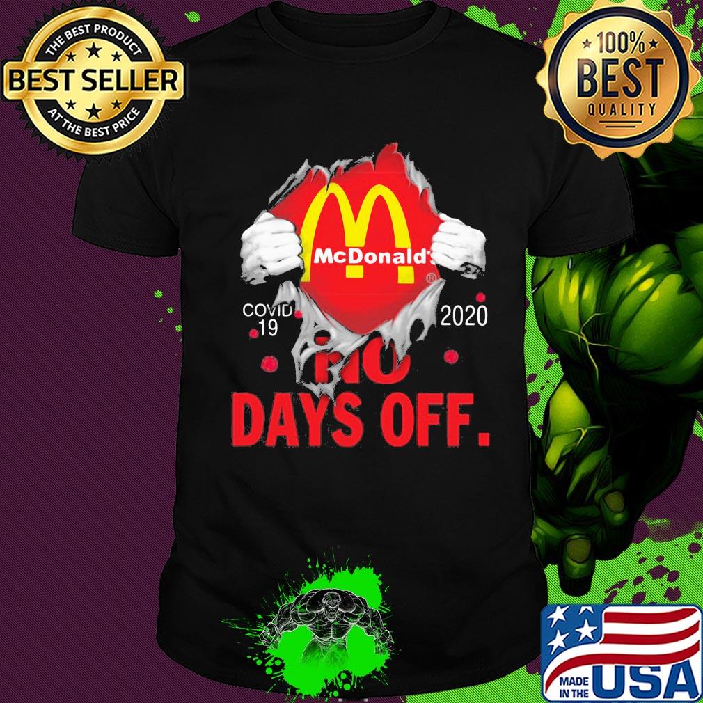 Mcdonald’s covid-19 2020 no days off shirt Mcdonald’s covid-19 2020 no days off shirt
