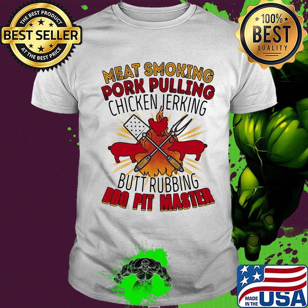 Meat smoking pork pulling chicken jerking butt rubbing bbq pig master shirt