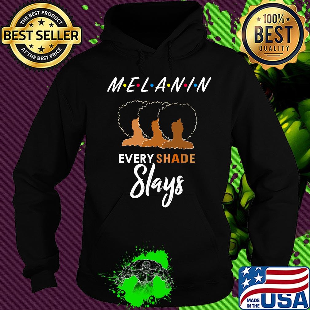Melanin friends every shade slays black girl s Hoodie Melanin friends every shade slays black girl s Hoodie